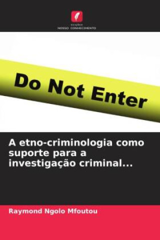 Buch A etno-criminologia como suporte para a investigaç?o criminal... Raymond Ngolo Mfoutou