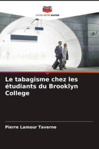 Buch Le tabagisme chez les étudiants du Brooklyn College Pierre Lamour Taverne