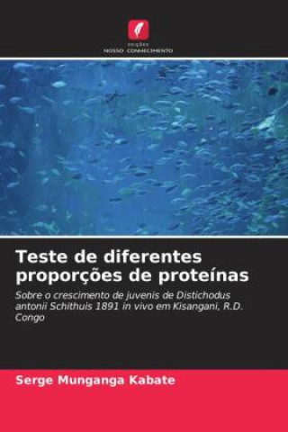 Книга Teste de diferentes proporç?es de proteínas Serge Munganga Kabate