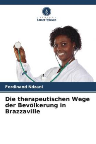 Книга Die therapeutischen Wege der Bevölkerung in Brazzaville 