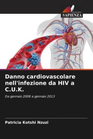 Buch Danno cardiovascolare nell'infezione da HIV a C.U.K. Patricia Kotshi Nzuzi