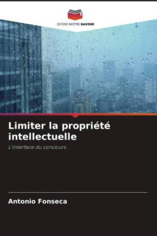 Libro Limiter la propriété intellectuelle Antonio Fonseca
