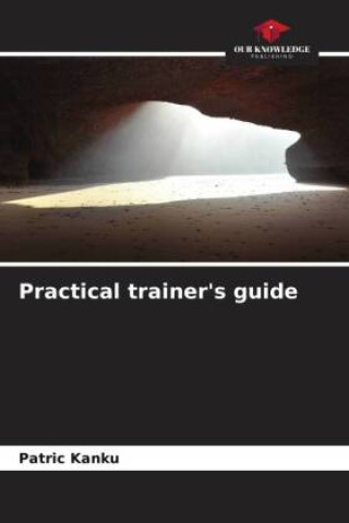 Knjiga Practical trainer's guide Patric Kanku
