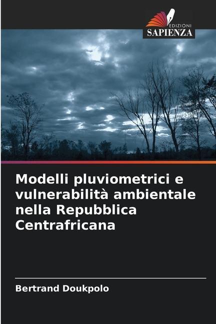 Buch Modelli pluviometrici e vulnerabilit? ambientale nella Repubblica Centrafricana Bertrand Doukpolo