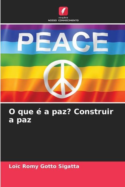 Livro O que é a paz? Construir a paz Loïc Romy Gotto Sigatta