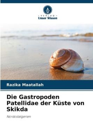 Knjiga Die Gastropoden Patellidae der Küste von Skikda Razika Maatallah