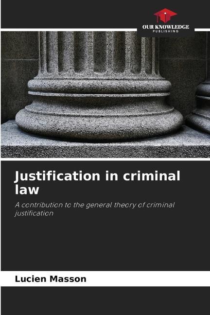 Buch Justification in criminal law Lucien Masson