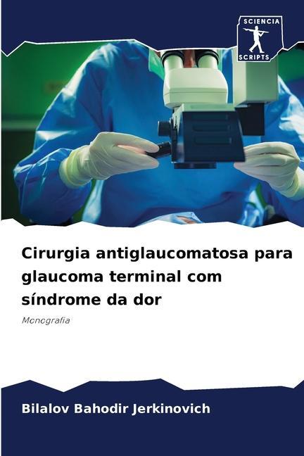 Knjiga Cirurgia antiglaucomatosa para glaucoma terminal com síndrome da dor Bilalov Bahodir Jerkinovich