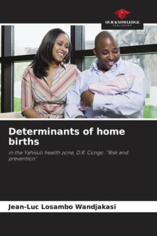 Knjiga Determinants of home births Jean-Luc Losambo Wandjakasi