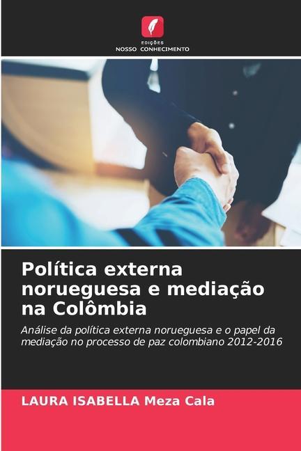 Buch Política externa norueguesa e mediaç?o na Colômbia Laura Isabella Meza Cala