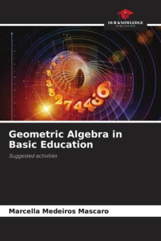 Knjiga Geometric Algebra in Basic Education Marcella Medeiros Mascaro