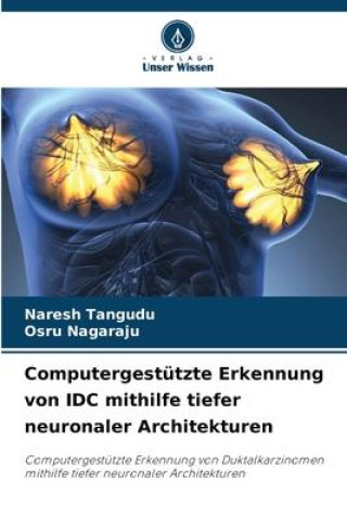 Buch Computergestützte Erkennung von IDC mithilfe tiefer neuronaler Architekturen Osru Nagaraju
