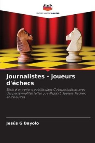 Knjiga Journalistes - joueurs d'échecs Jesús G Bayolo