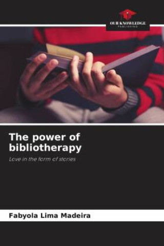 Carte The power of bibliotherapy 