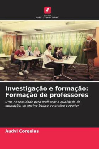 Buch Investigaç?o e formaç?o: Formaç?o de professores Audyl Corgelas