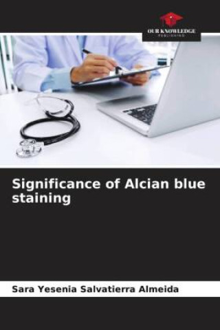 Knjiga Significance of Alcian blue staining Sara Yesenia Salvatierra Almeida