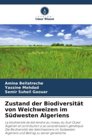 Book Zustand der Biodiversität von Weichweizen im Südwesten Algeriens Yassine Mehdad