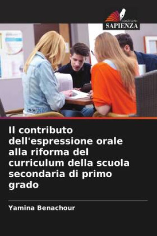 Buch Il contributo dell'espressione orale alla riforma del curriculum della scuola secondaria di primo grado Yamina Benachour