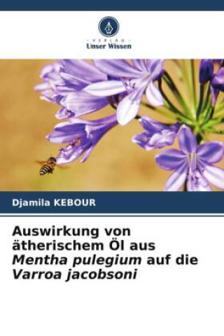Kniha Auswirkung von ätherischem Öl aus Mentha pulegium auf die Varroa jacobsoni 