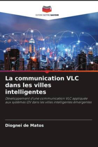Libro La communication VLC dans les villes intelligentes Diognei de Matos