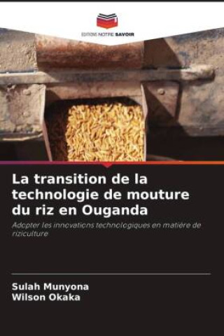Buch La transition de la technologie de mouture du riz en Ouganda Wilson Okaka