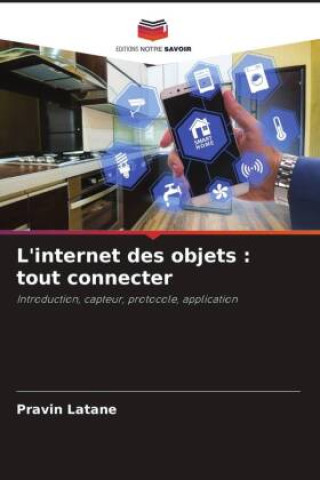 Buch L'internet des objets : tout connecter Pravin Latane