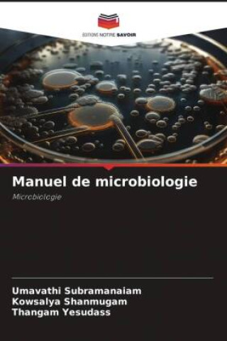 Kniha Manuel de microbiologie Kowsalya Shanmugam