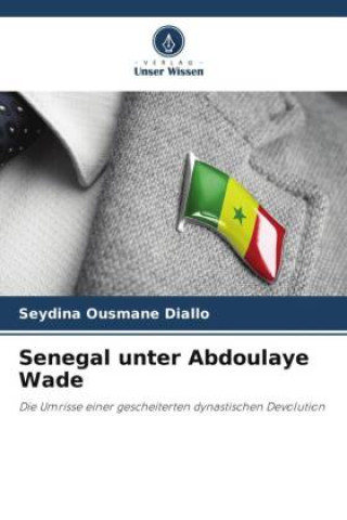 Książka Senegal unter Abdoulaye Wade 