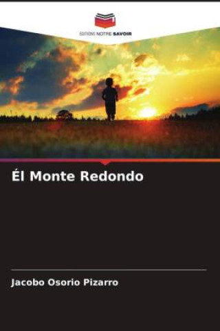 Knjiga Él Monte Redondo Jacobo Osorio Pizarro