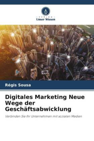 Kniha Digitales Marketing Neue Wege der Geschäftsabwicklung 