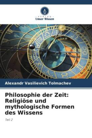 Book Philosophie der Zeit: Religiöse und mythologische Formen des Wissens 