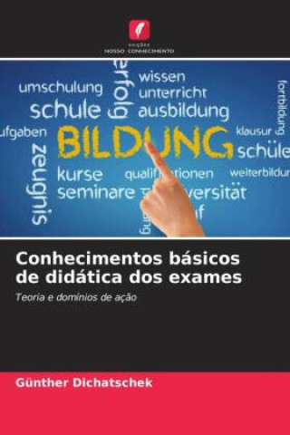 Knjiga Conhecimentos básicos de didática dos exames Günther Dichatschek