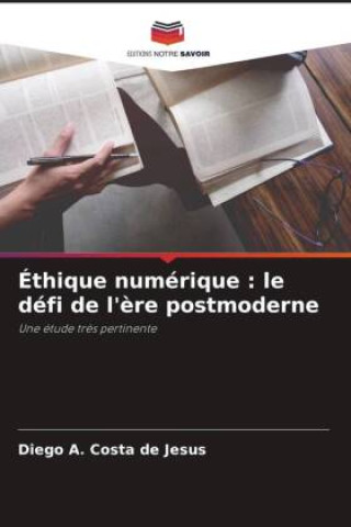 Knjiga Éthique numérique : le défi de l'?re postmoderne Diego A. Costa de Jesus