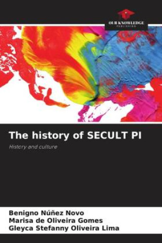 Knjiga The history of SECULT PI Marisa de Oliveira Gomes