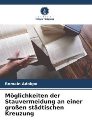 Buch Möglichkeiten der Stauvermeidung an einer großen städtischen Kreuzung Romain Adokpo