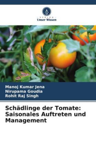 Carte Schädlinge der Tomate: Saisonales Auftreten und Management Nirupama Goudia