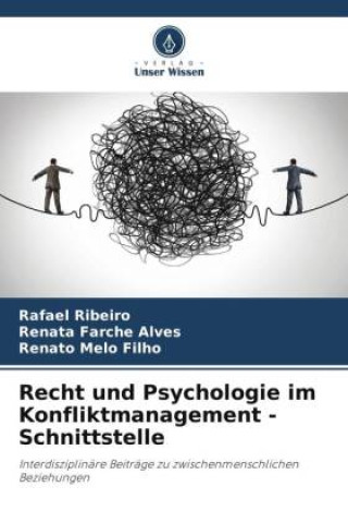 Книга Recht und Psychologie im Konfliktmanagement - Schnittstelle Renata Farche Alves