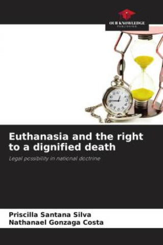 Könyv Euthanasia and the right to a dignified death Nathanael Gonzaga Costa