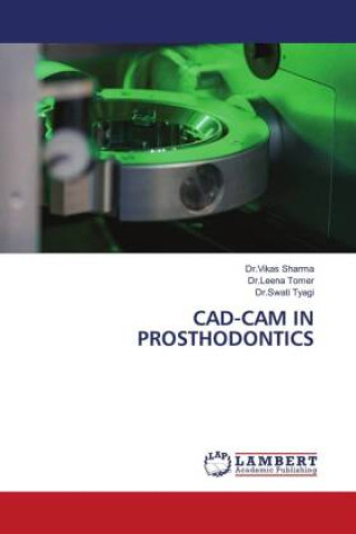 Kniha CAD-CAM IN PROSTHODONTICS Leena Tomer