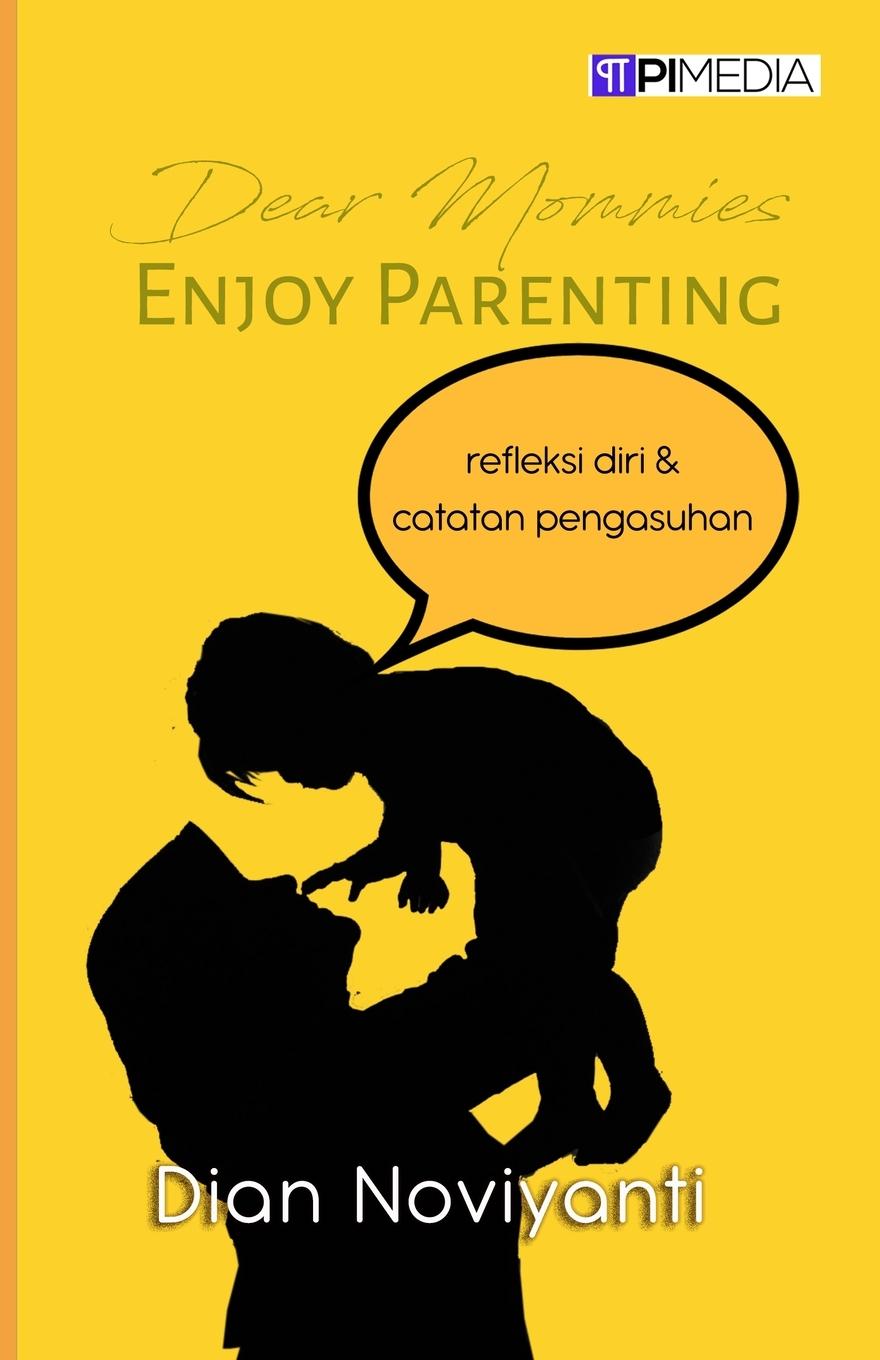 Knjiga Dear Mommies, Enjoy Parenting Dian Noviyanti