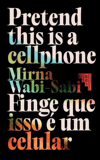 Kniha Pretend This Is A Cellphone ◣ Finge Que Isso É Um Celular Mirna Wabi-Sabi