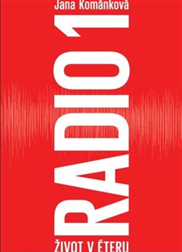 Book Radio 1 Život v éteru Jana Kománková