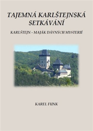 Kniha Tajemná karlštejnská setkávání Karel Funk