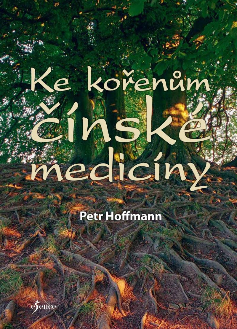 Book Ke kořenům čínské medicíny Petr Hoffmann