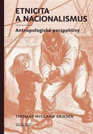 Kniha Etnicita a nacionalismus - Antropologické perspektivy Thomas Hylland Eriksen