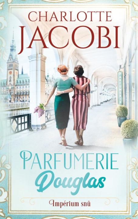 Kniha Parfumerie Douglas: Impérium snů Charlotte Jacobi