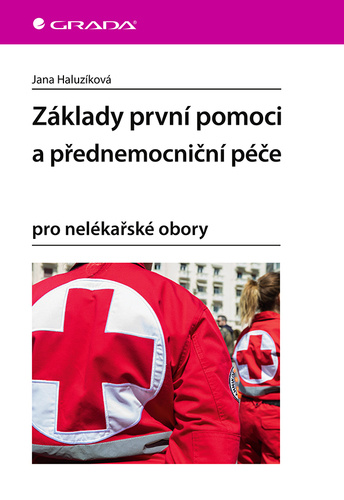 Kniha Základy první pomoci a přednemocniční péče Jana Haluzíková