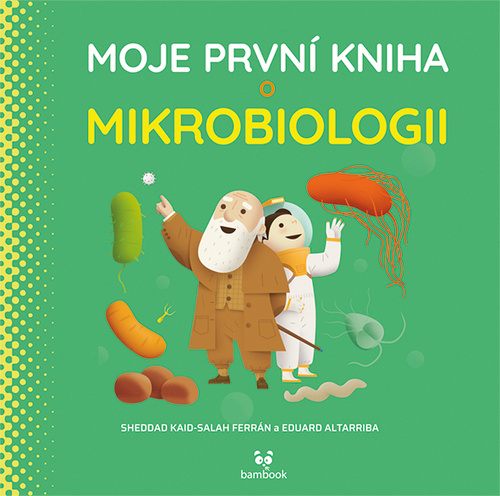 Könyv Moje první kniha o mikrobiologii Eduard Altarriba