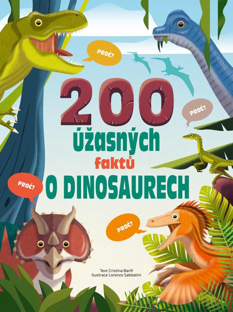 Книга 200 úžasných faktů o dinosaurech Cristina Banfiová