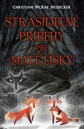 Book Strašidelné príbehy pre malé líšky McKay Heidicker Christian